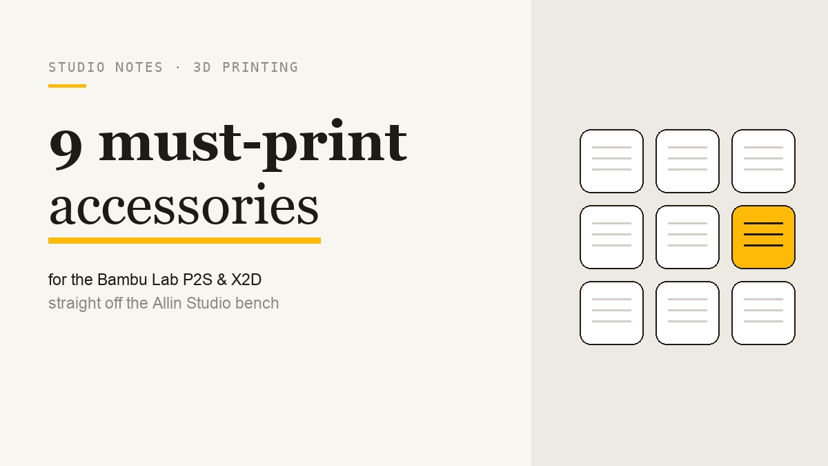9 must-print accessories for the Bambu Lab P2S and X2D, from the Allin Studio print farm