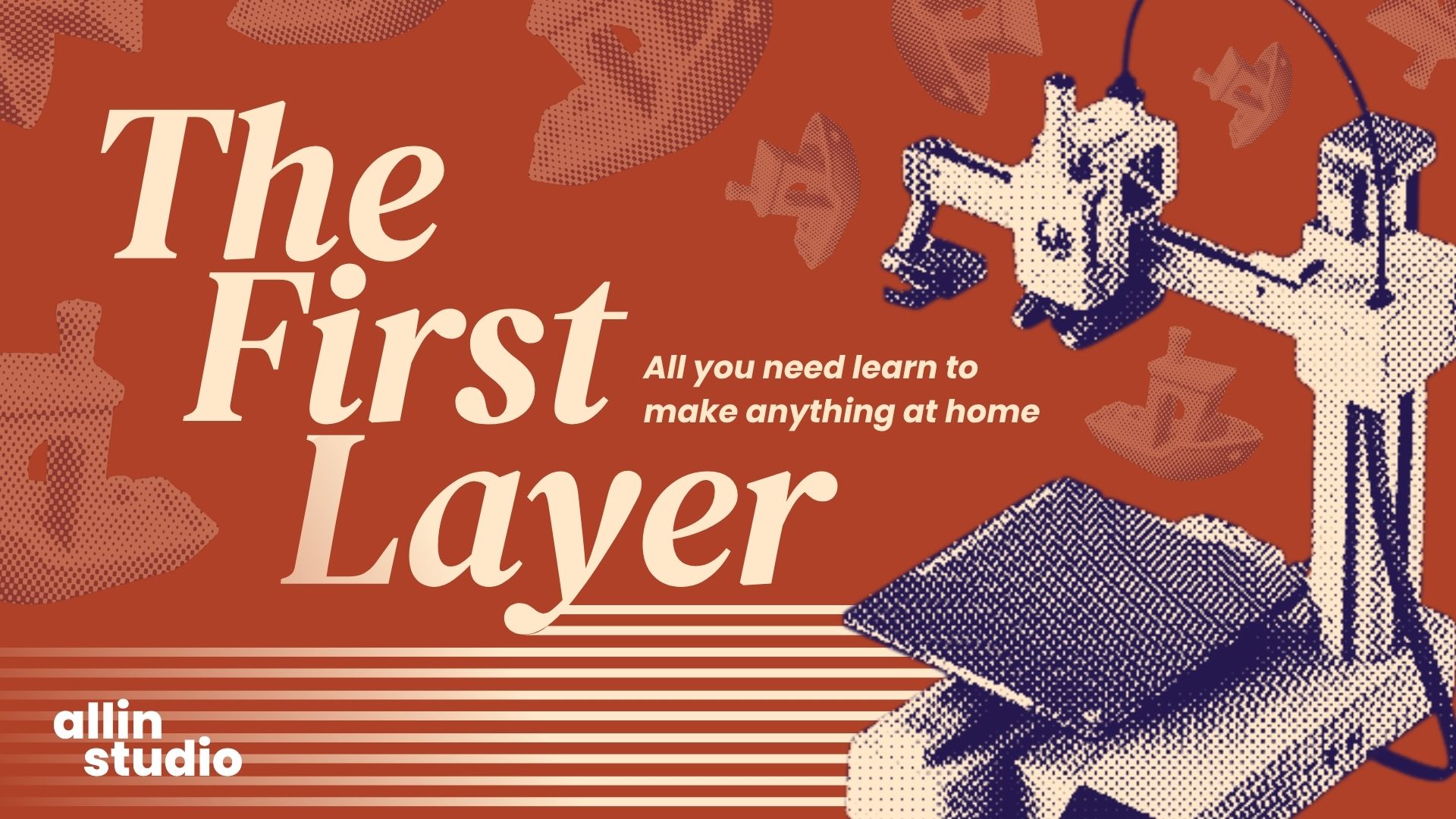 The First Layer: a 3D printer each, for the whole session